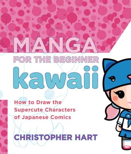 Find Manga For The Beginner Kawaii How To Draw The Supercute Characters Of Japanese Comics At Michaels Com